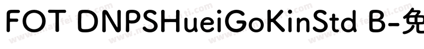 FOT DNPSHueiGoKinStd B字体转换
